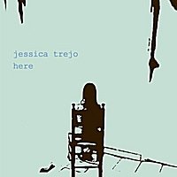 Music Album: 'Here' by Jessica Trejo