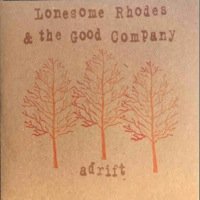 Music Album: 'Adrift' by Lonesome Rhodes and The Good Company